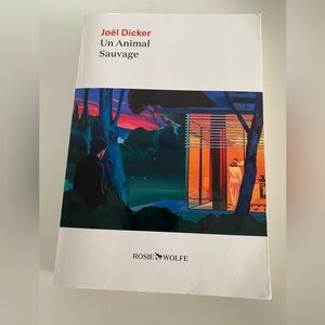 Joël Dicker - Un animal sauvage